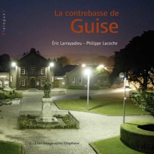 La contrebasse de Guise - Éric Larrayadieu