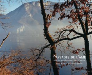 Paysages de l'âme, Jean-Jacques Rousseau dans la nature - Daniel Challe