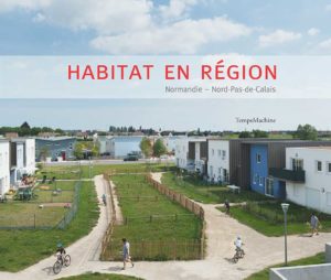 Habitat en région Normandie – Nord-Pas-de-Calais - TempsMachine [2014]