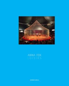 Loisirs - Anna Fox [2014]