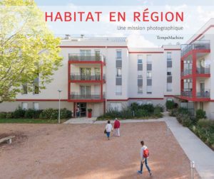 Habitat en région, une mission photographique - TempsMachine [2014]