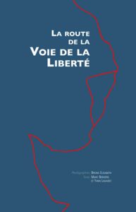 La route de la Voie de la Liberté - Bruno Élisabeth [2018]