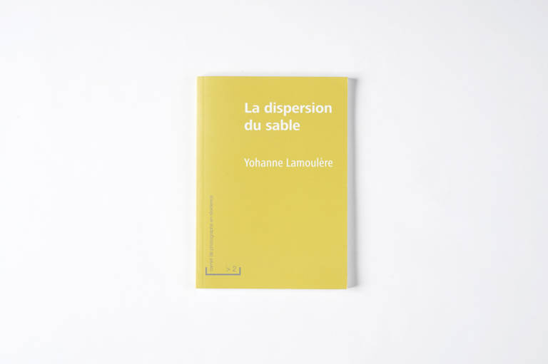 La dispersion du sable - Yohanne Lamoulère [2013]