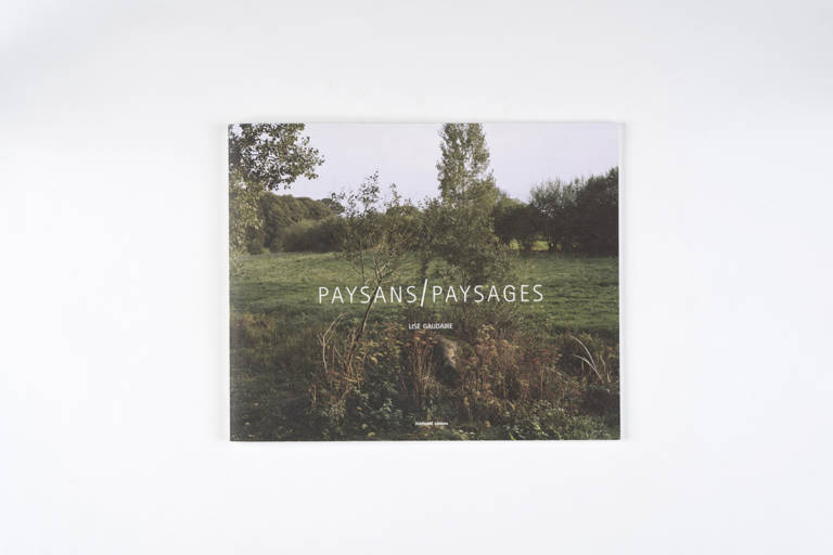 Paysans/Paysages - Lise Gaudaire [2014]
